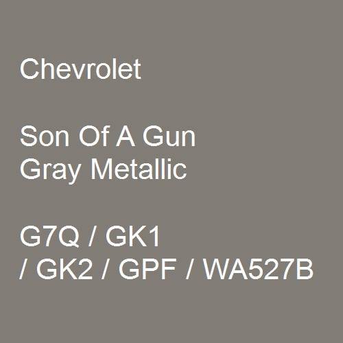 Chevrolet, Son Of A Gun Gray Metallic, G7Q / GK1 / GK2 / GPF / WA527B.